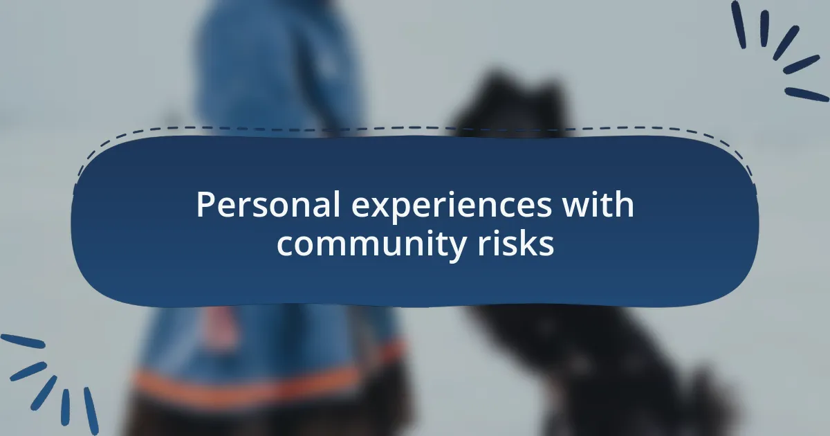 Personal experiences with community risks