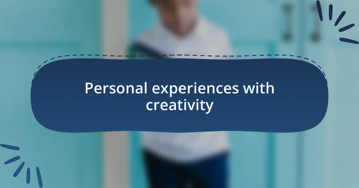 Personal experiences with creativity
