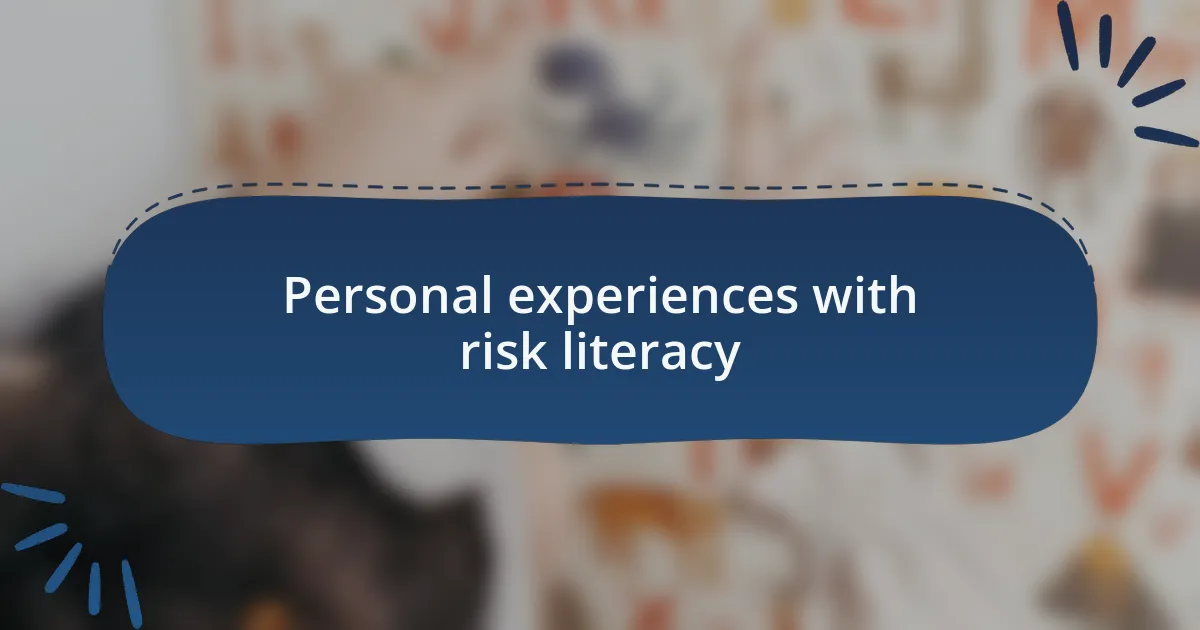 Personal experiences with risk literacy