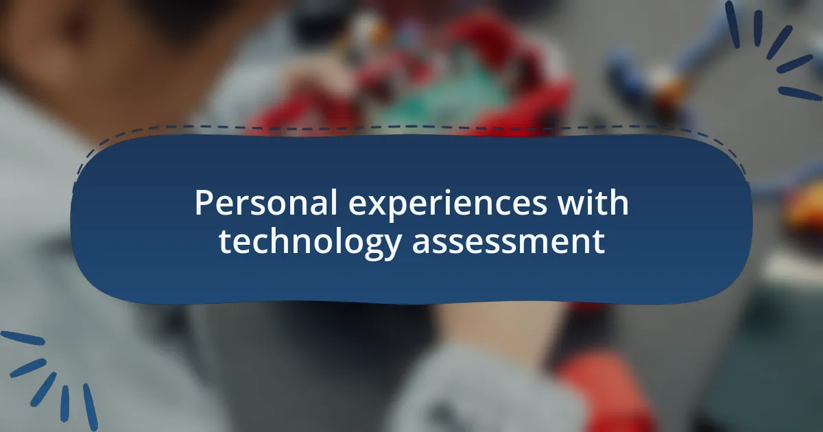 Personal experiences with technology assessment