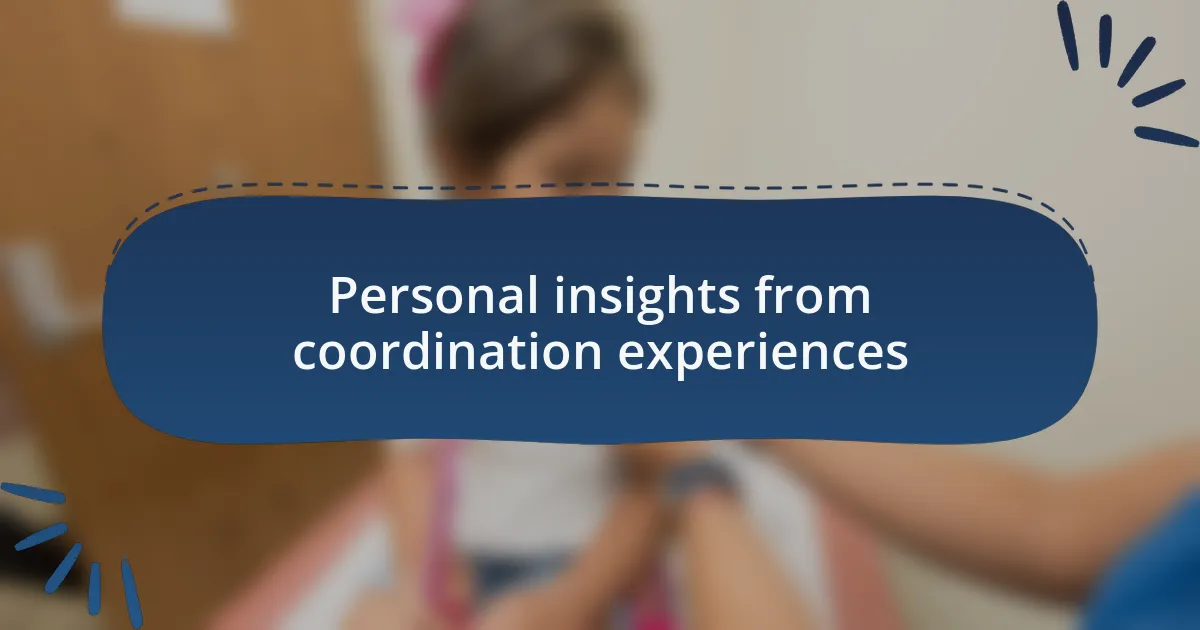 Personal insights from coordination experiences