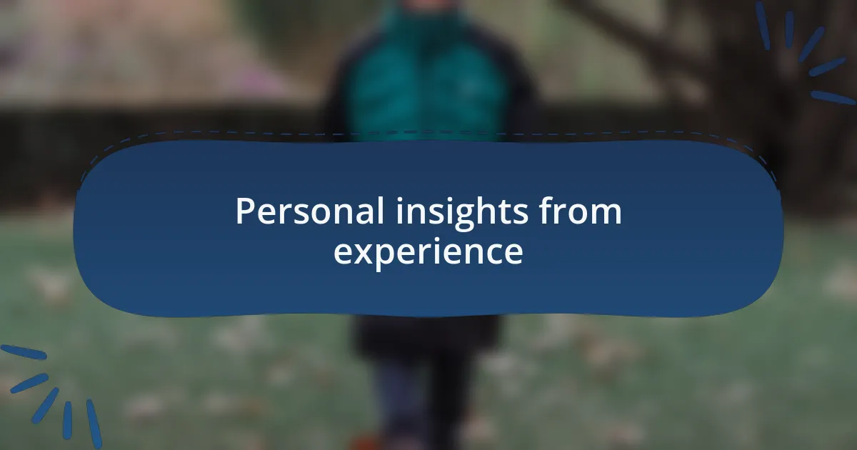 Personal insights from experience