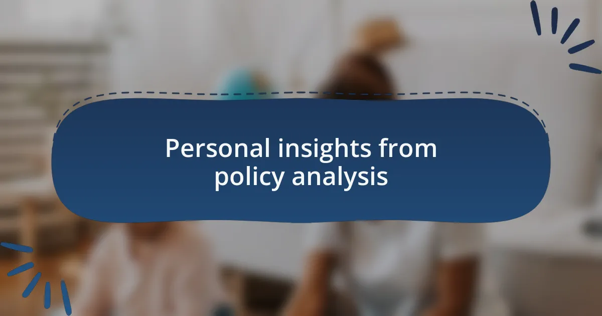 Personal insights from policy analysis