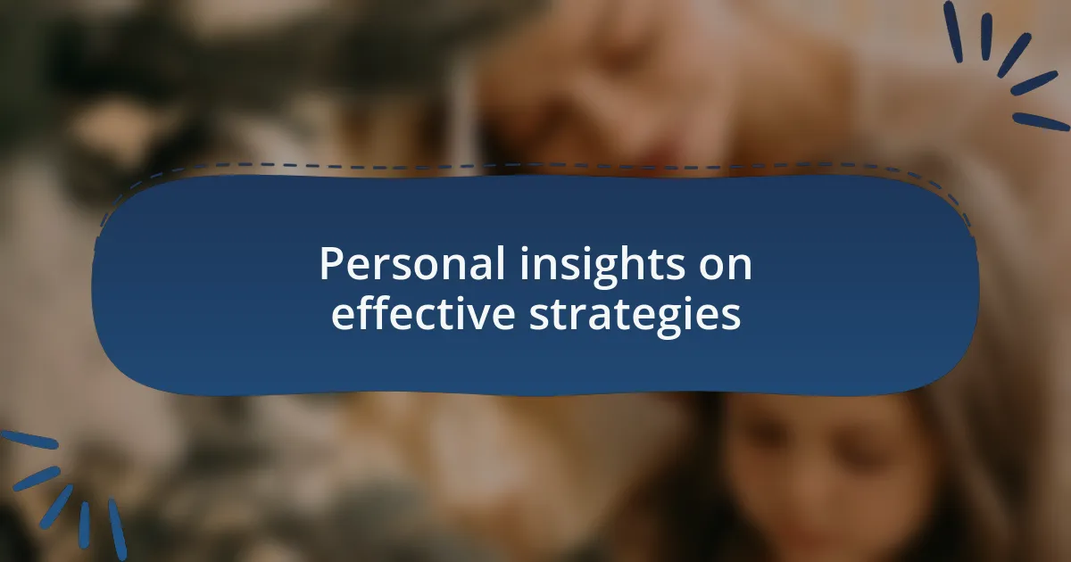Personal insights on effective strategies
