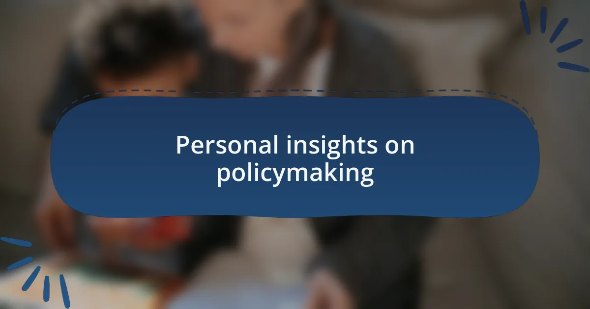 Personal insights on policymaking
