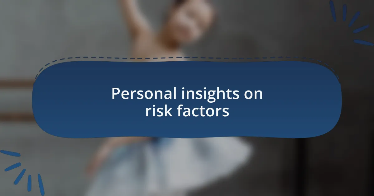 Personal insights on risk factors