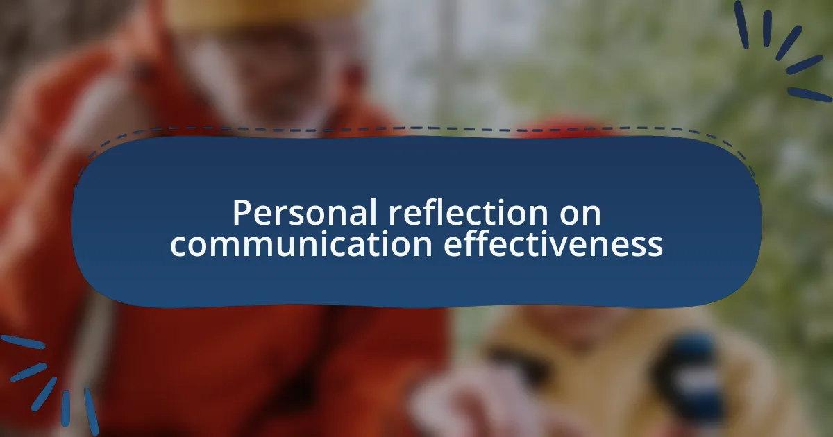Personal reflection on communication effectiveness
