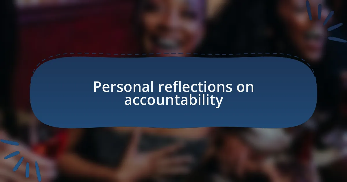 Personal reflections on accountability
