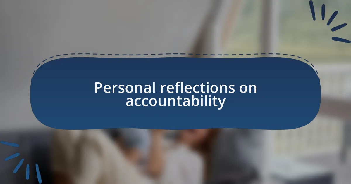 Personal reflections on accountability
