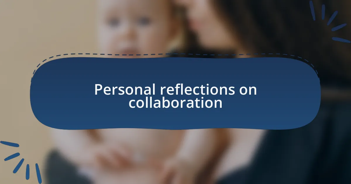 Personal reflections on collaboration
