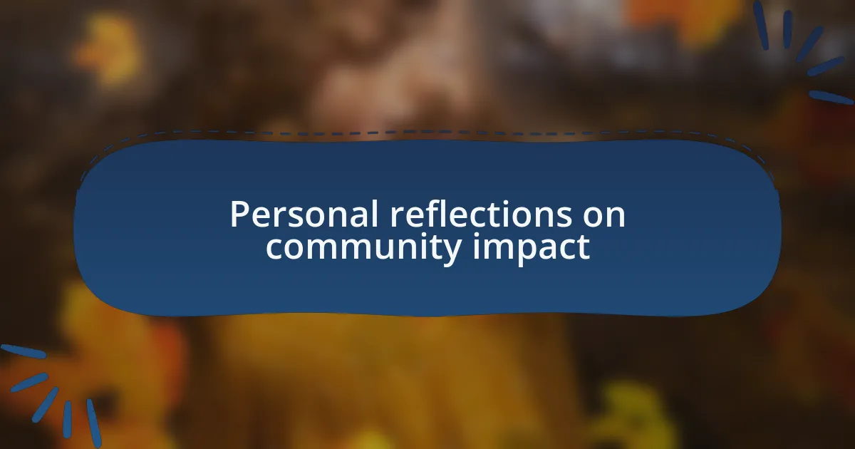 Personal reflections on community impact