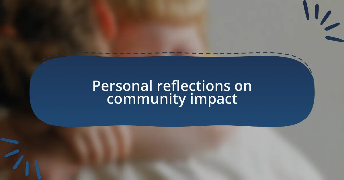 Personal reflections on community impact