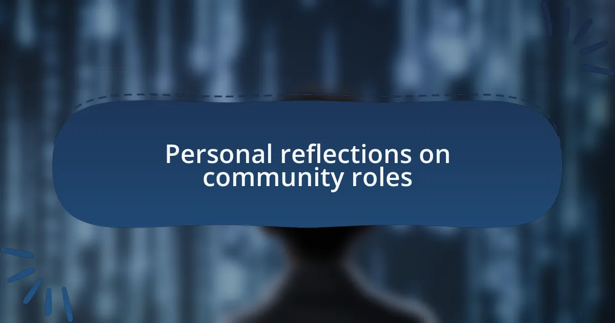 Personal reflections on community roles