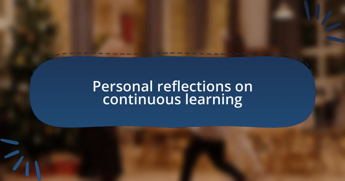 Personal reflections on continuous learning
