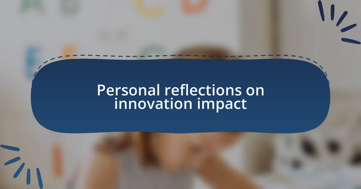 Personal reflections on innovation impact