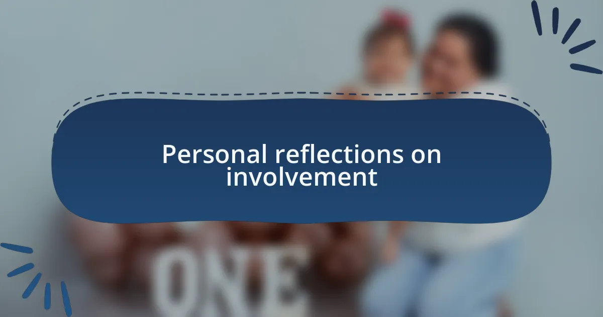 Personal reflections on involvement