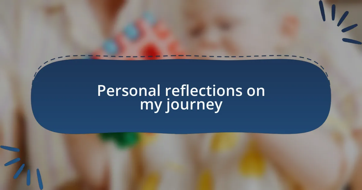 Personal reflections on my journey