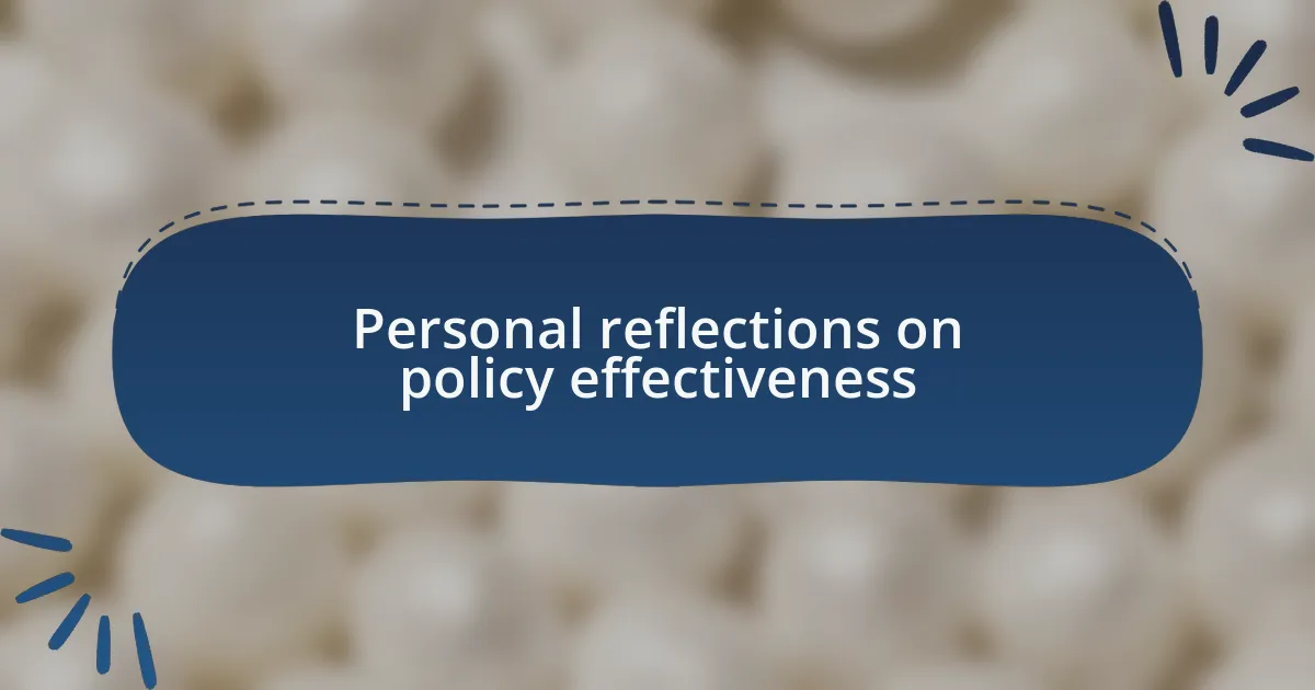 Personal reflections on policy effectiveness