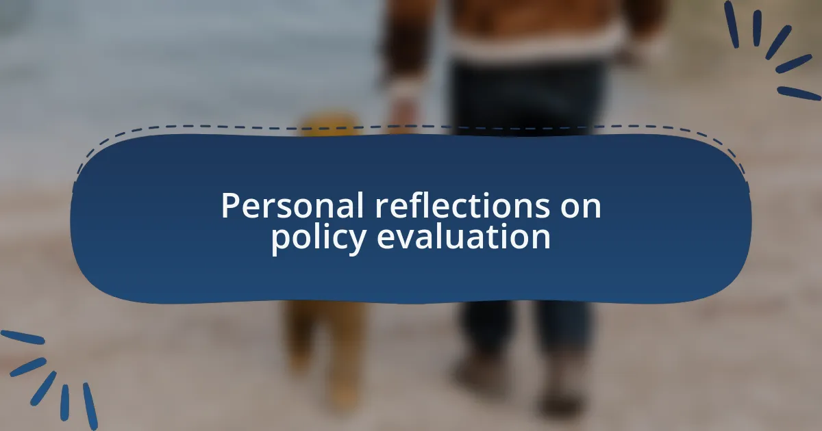 Personal reflections on policy evaluation