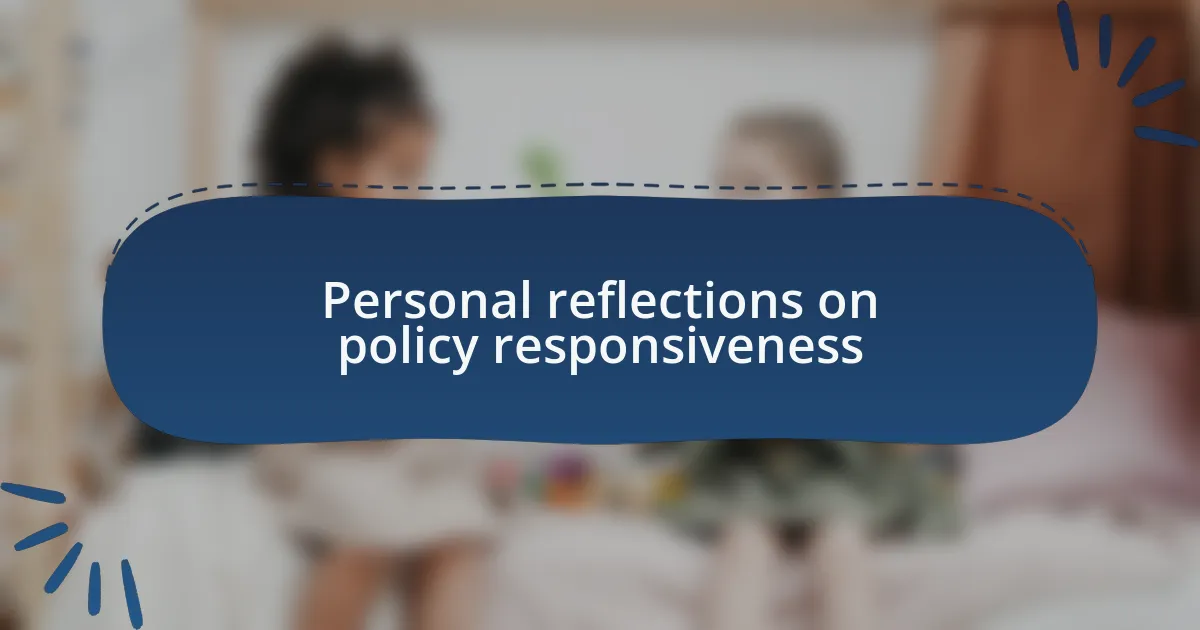 Personal reflections on policy responsiveness