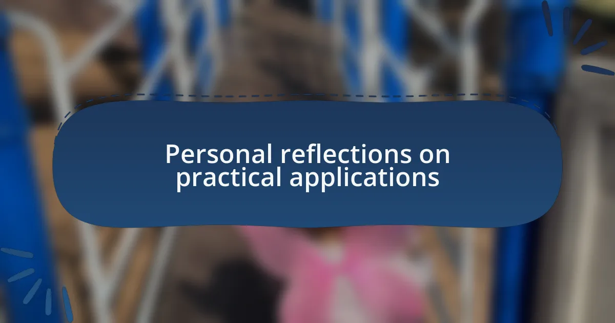 Personal reflections on practical applications