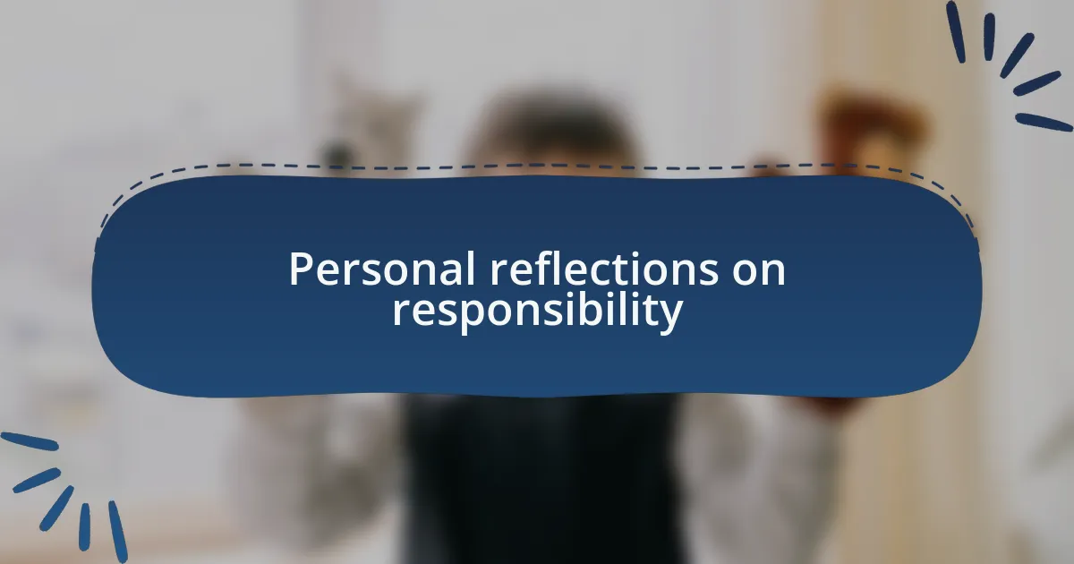 Personal reflections on responsibility