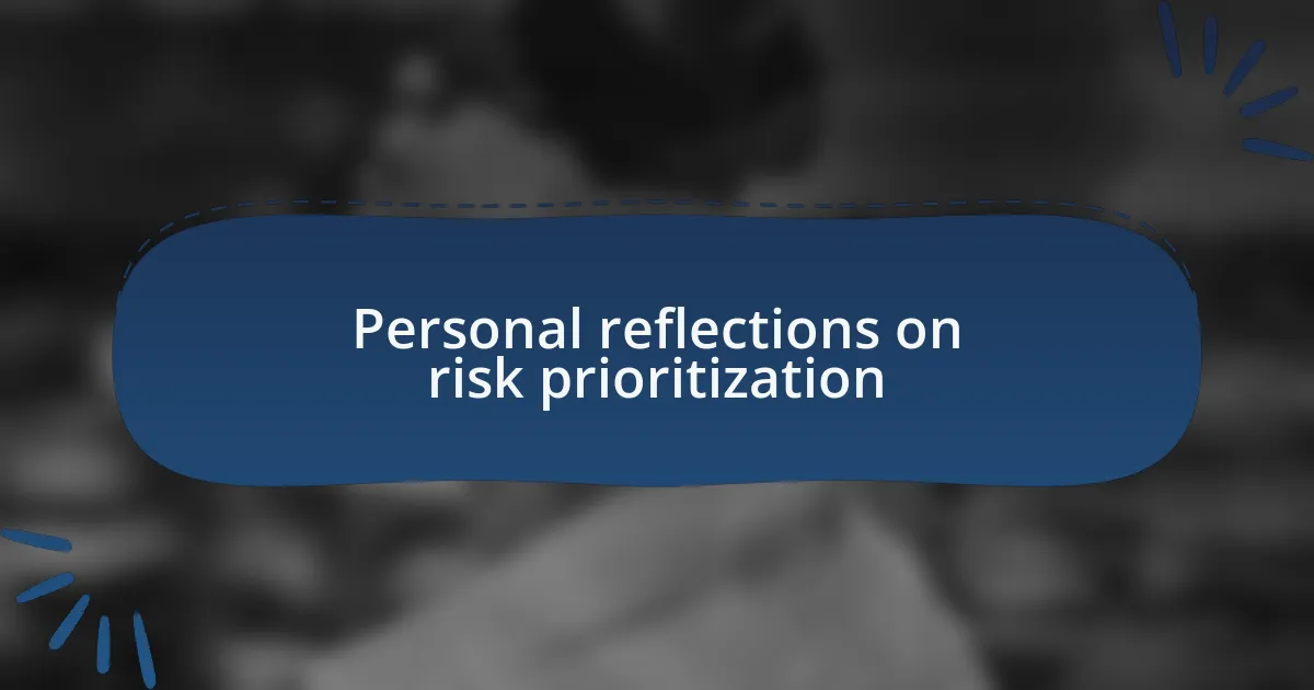 Personal reflections on risk prioritization