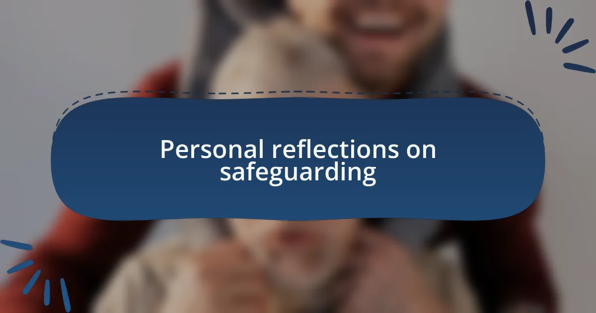 Personal reflections on safeguarding