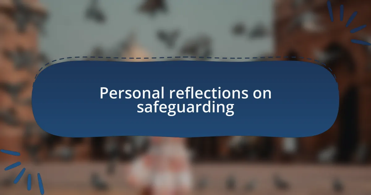 Personal reflections on safeguarding