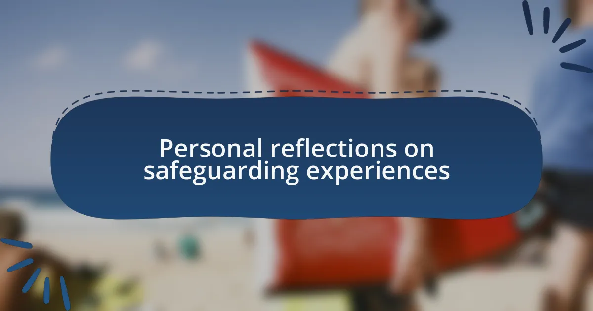 Personal reflections on safeguarding experiences