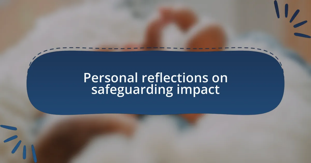 Personal reflections on safeguarding impact
