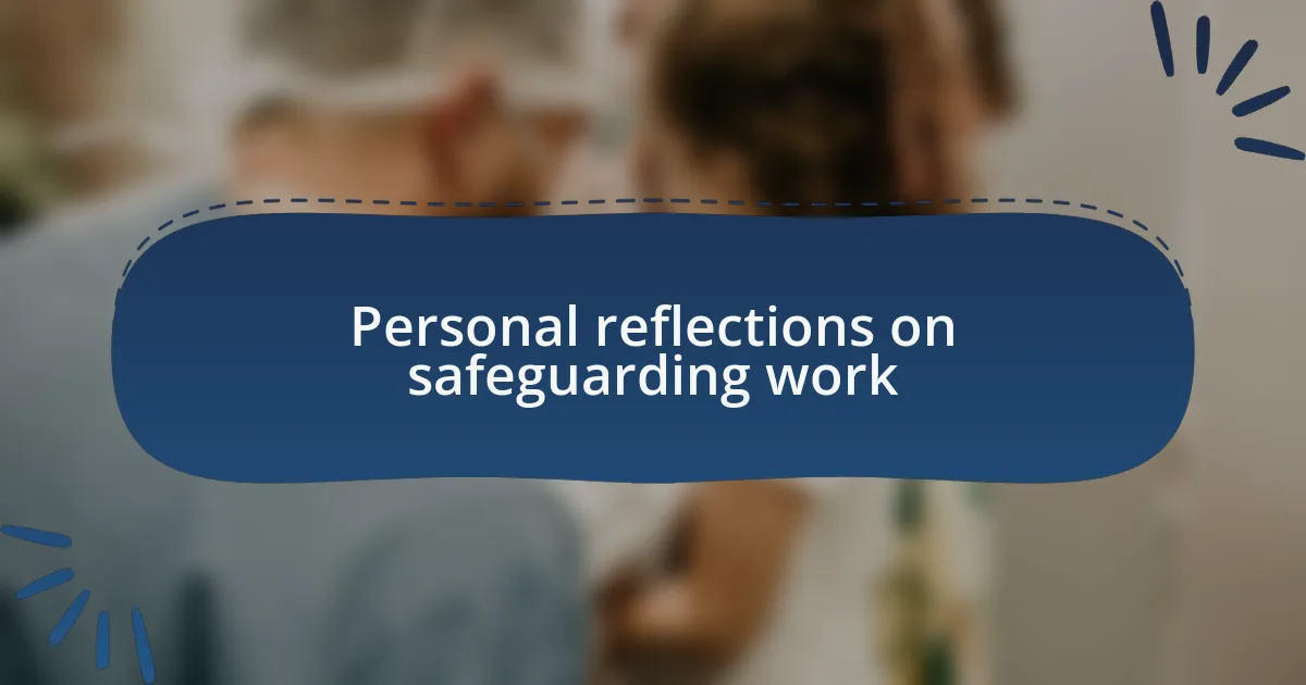 Personal reflections on safeguarding work