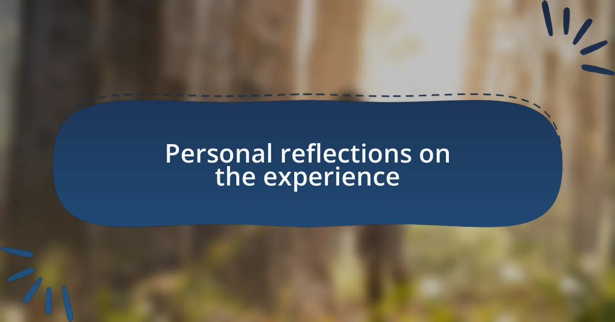 Personal reflections on the experience