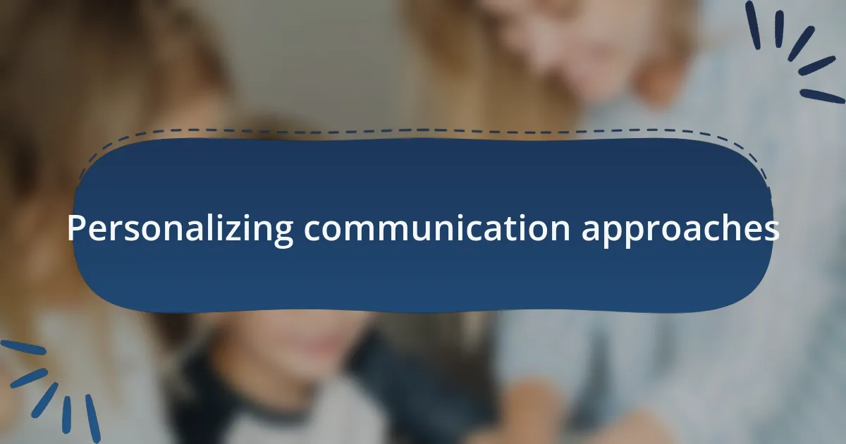 Personalizing communication approaches