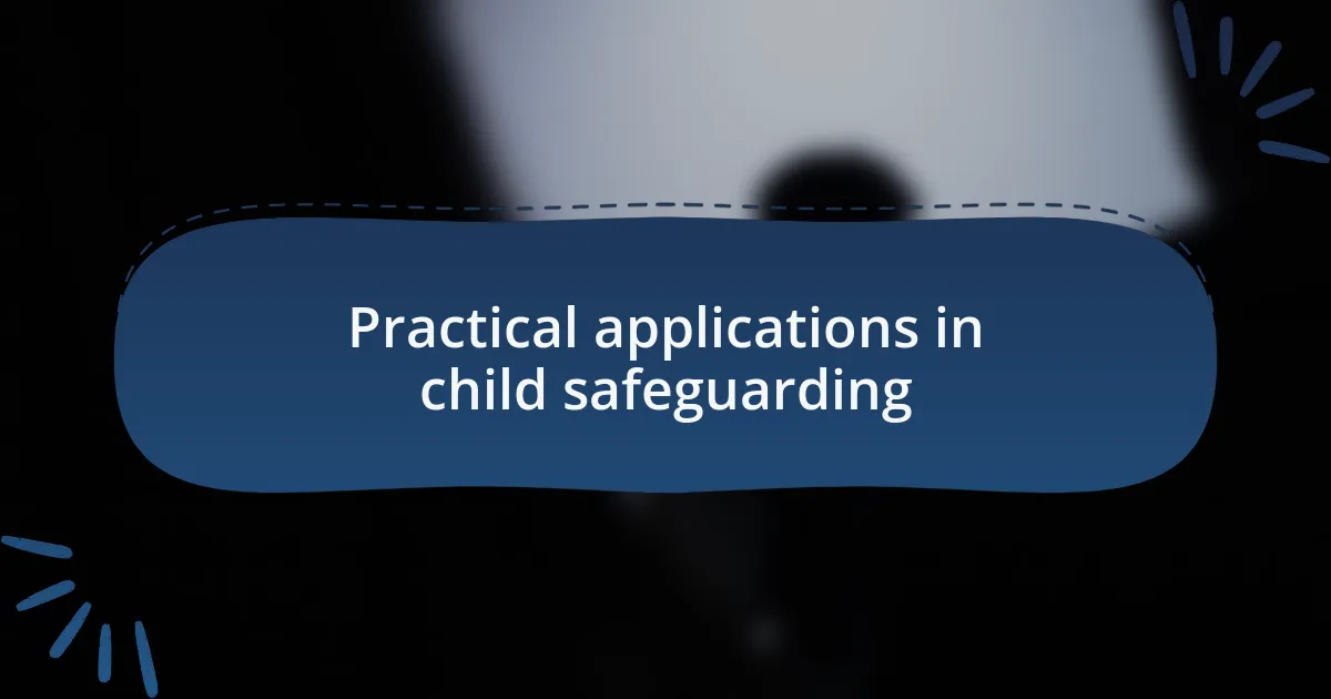 Practical applications in child safeguarding