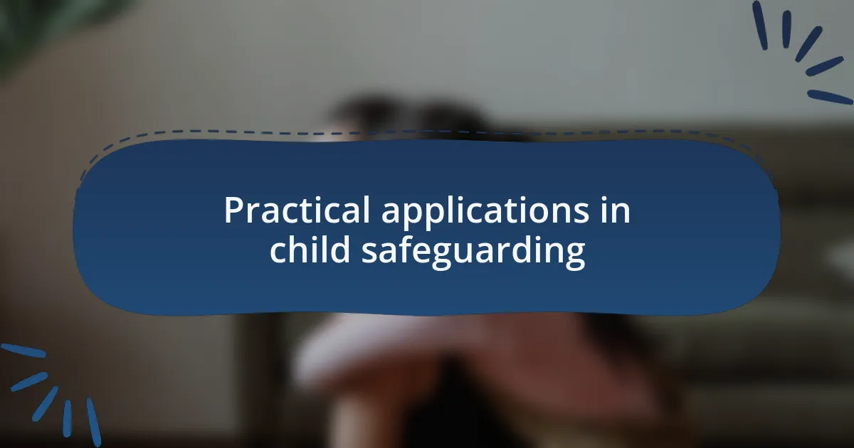 Practical applications in child safeguarding