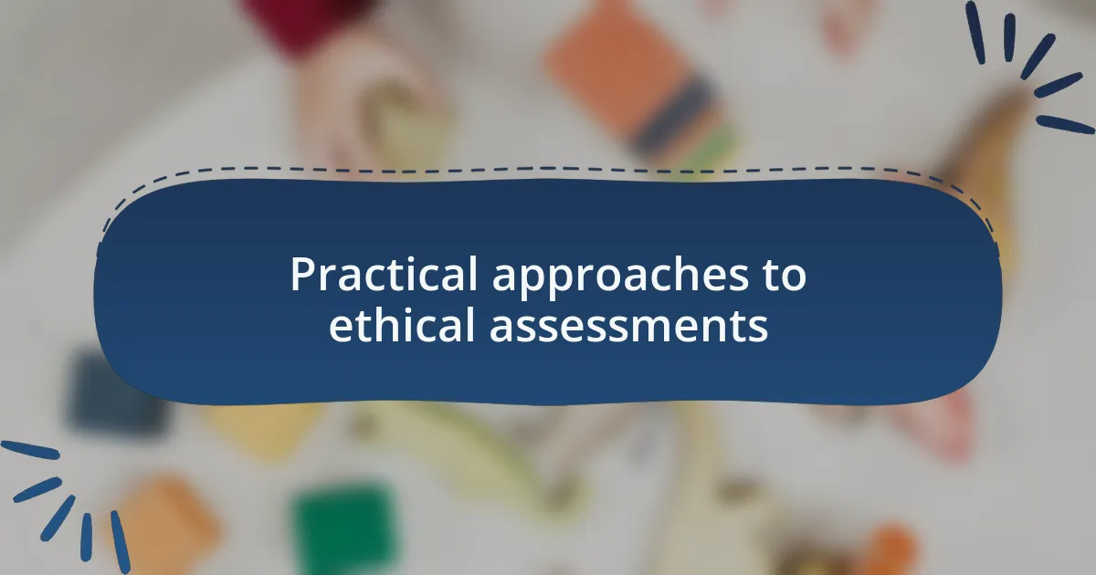Practical approaches to ethical assessments