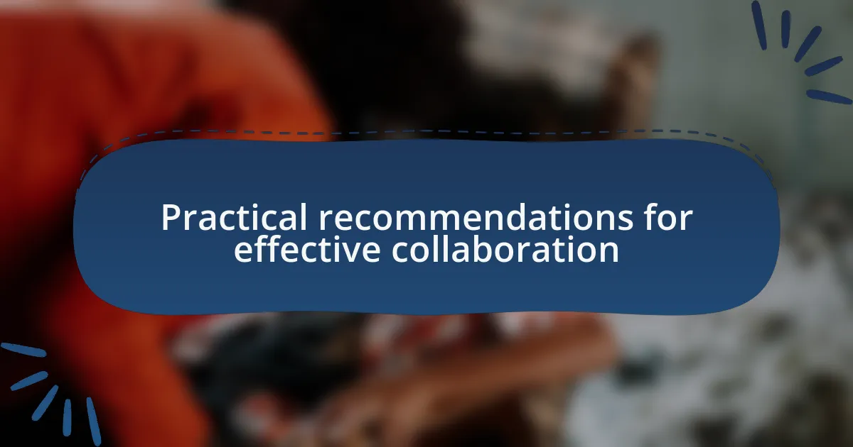 Practical recommendations for effective collaboration