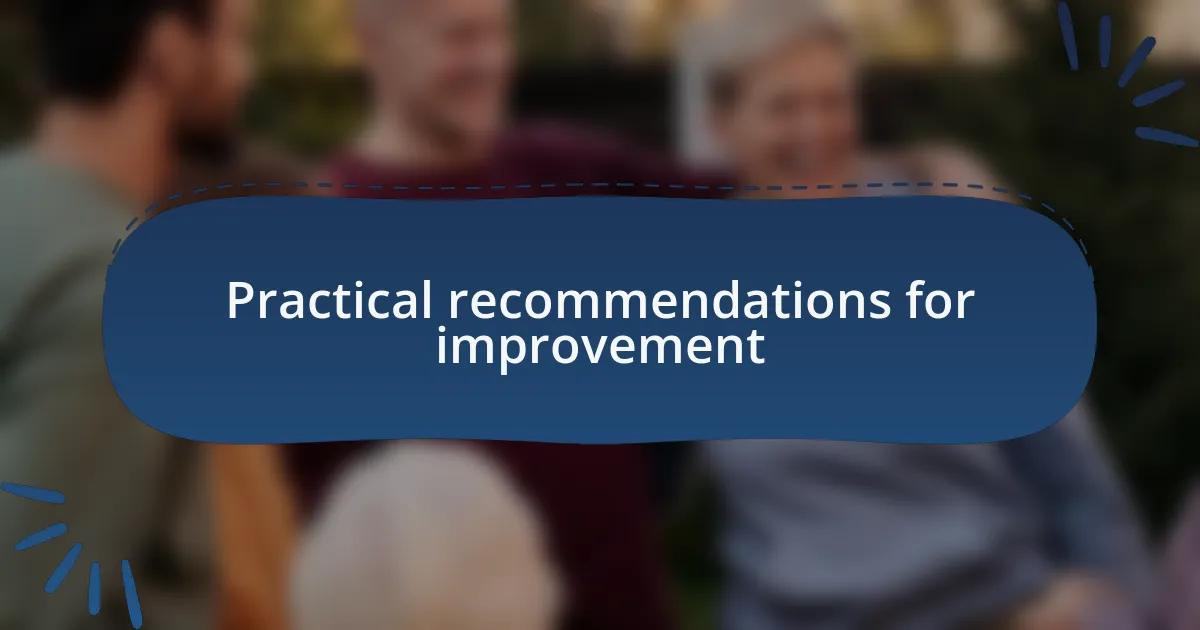 Practical recommendations for improvement