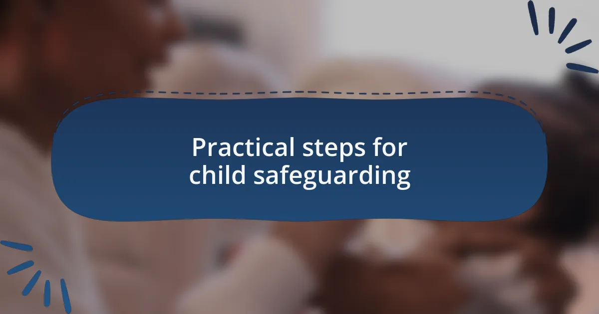 Practical steps for child safeguarding