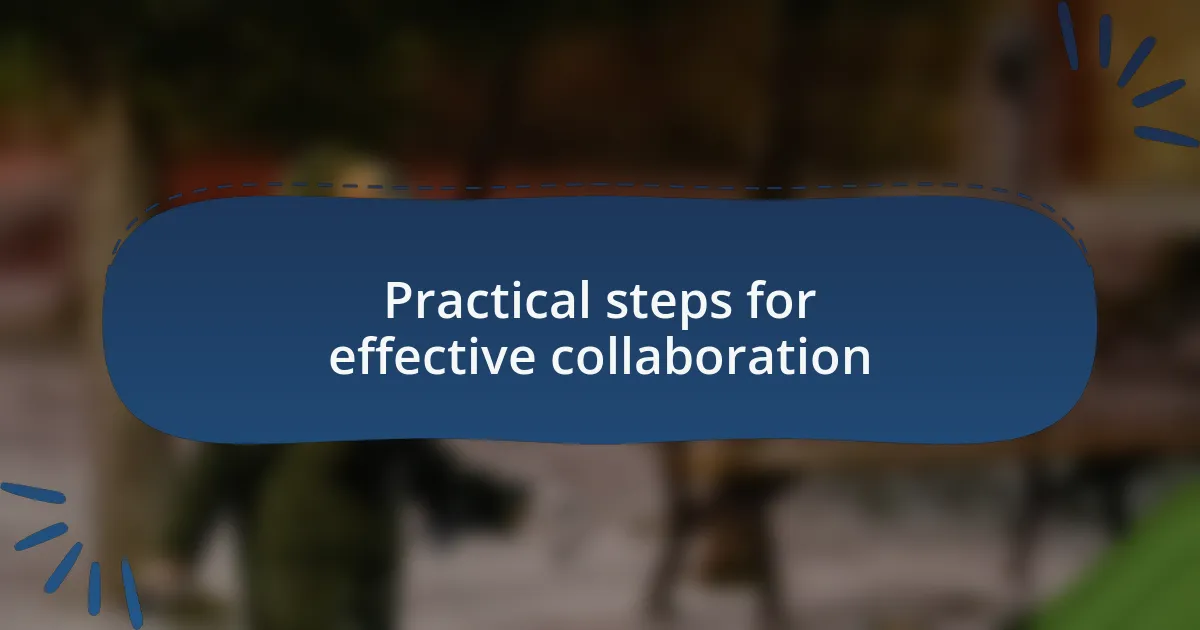 Practical steps for effective collaboration