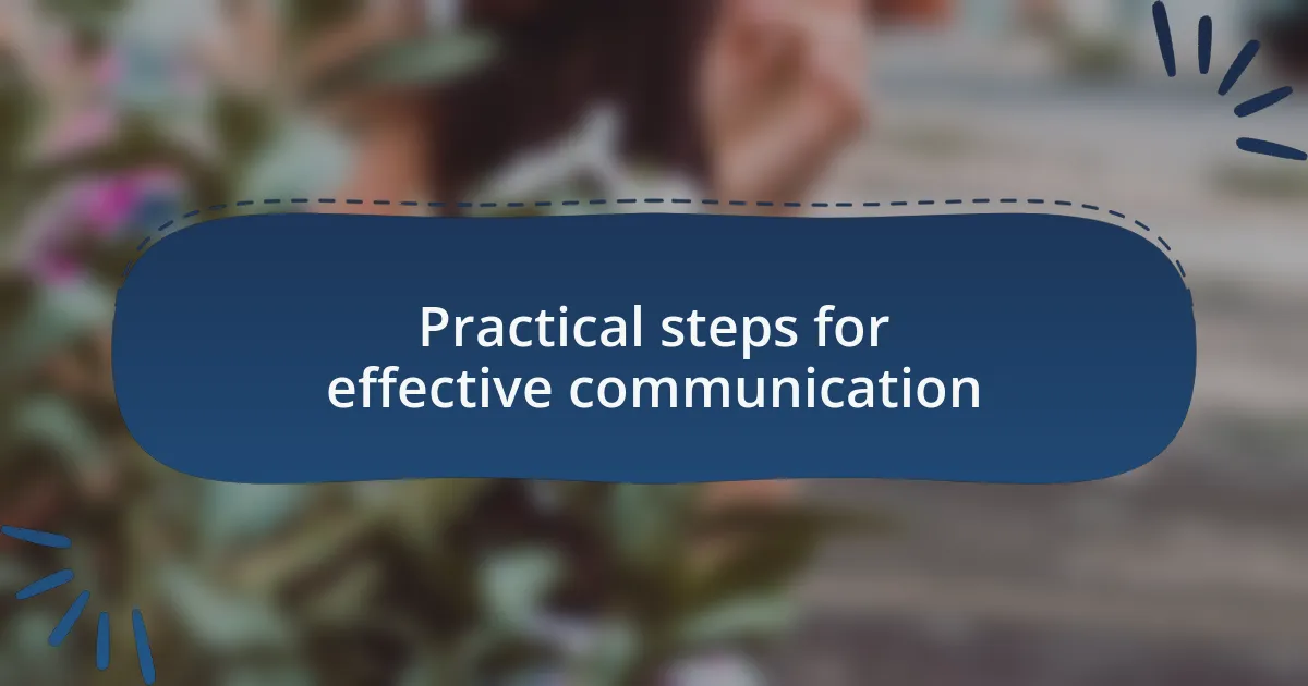 Practical steps for effective communication