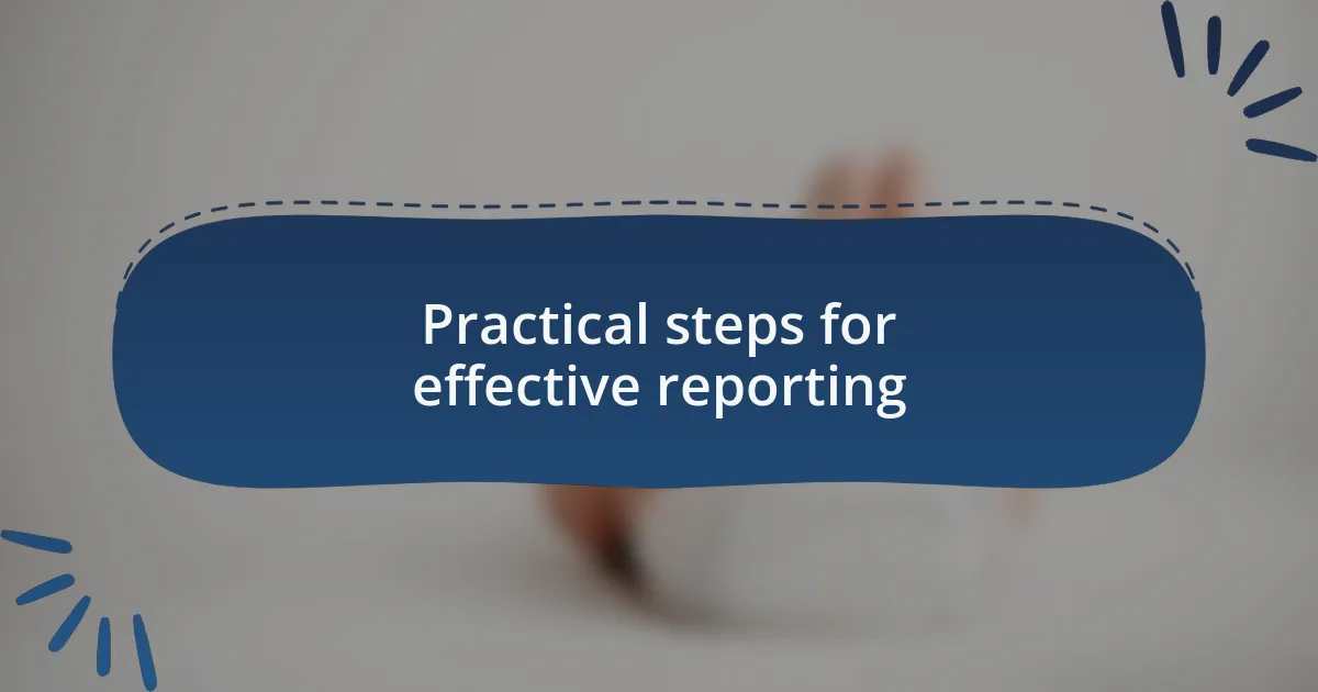 Practical steps for effective reporting