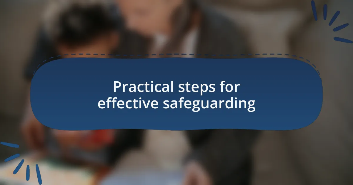 Practical steps for effective safeguarding