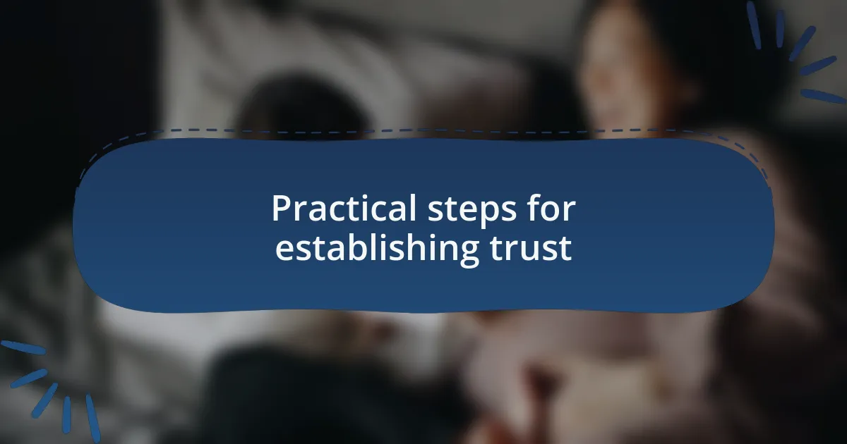 Practical steps for establishing trust