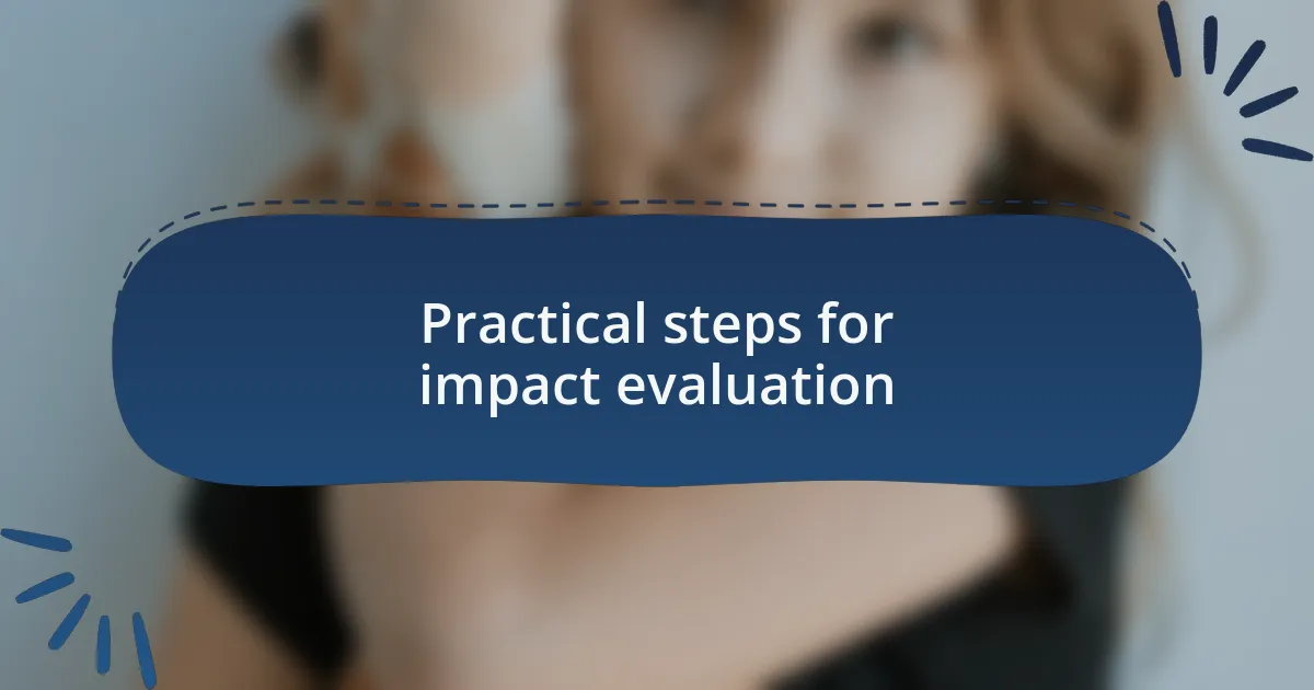 Practical steps for impact evaluation