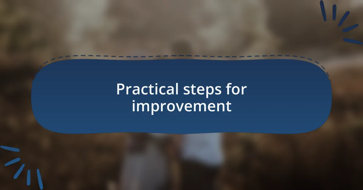 Practical steps for improvement