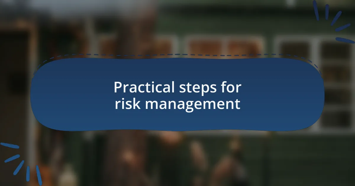 Practical steps for risk management