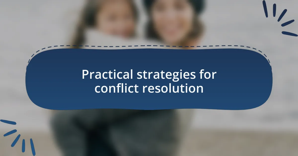 Practical strategies for conflict resolution
