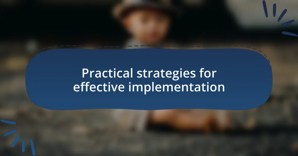 Practical strategies for effective implementation